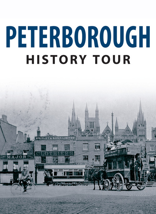 Peterborough History Tour by June and Vernon Bull, 9781445641485