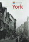 Historic England: York (Unique Images from the Archives of Historic England) by Paul Chrystal, Historic England, 9781445675282
