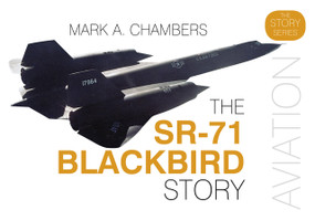 The SR-71 Blackbird Story by Mark Chambers, 9780750970044