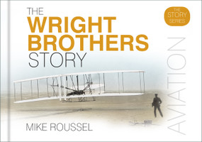 The Wright Brothers Story by Mike Roussel, 9780750970471