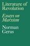 Literature of Revolution (Essays on Marxism) by Norman Geras, 9781786633187