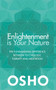 Enlightenment is Your Nature (The Fundamental Difference Between Psychology, Therapy, and Meditation) by Osho, 9781786780492