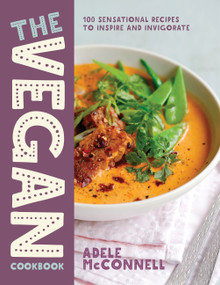 The Vegan Cookbook (100 Sensational Recipes to Inspire and Invigorate) by Adele McConnell, 9781848993389
