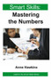 Mastering the Numbers - Smart Skills by Anne Hawkins, 9781908248060