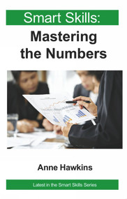 Mastering the Numbers - Smart Skills by Anne Hawkins, 9781908248060