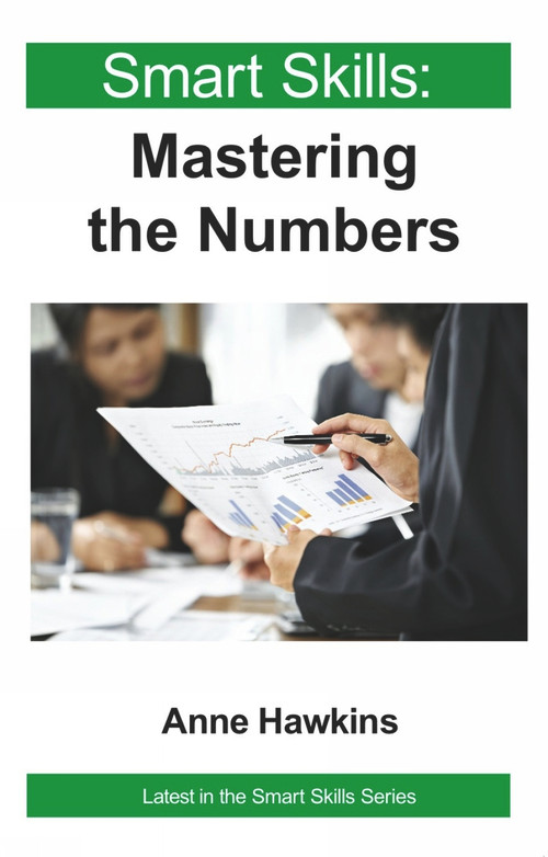Mastering the Numbers - Smart Skills by Anne Hawkins, 9781908248060