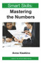 Mastering the Numbers - Smart Skills by Anne Hawkins, 9781908248060