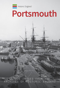 Historic England: Portsmouth (Unique Images from the Archives of Historic England) by Philip MacDougall, Historic England, 9781445675268