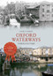 Oxford Waterways Through Time by Nancy Hood, 9781445612003