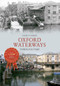 Oxford Waterways Through Time by Nancy Hood, 9781445612003