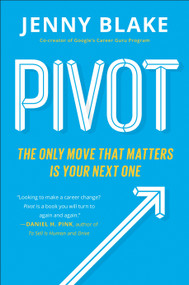 Pivot (The Only Move That Matters Is Your Next One) by Jenny Blake, 9780143129035