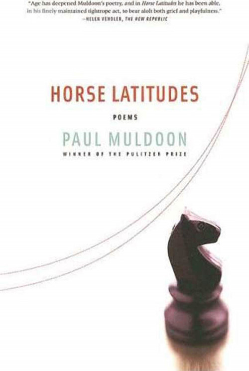 Horse Latitudes (Poems) by Paul Muldoon, 9780374531010