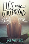 Lies My Girlfriend Told Me by Julie Anne Peters, 9780316234955