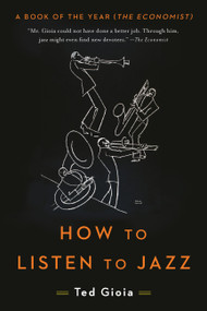 How to Listen to Jazz by Ted Gioia, 9780465093496