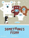 Something's Fishy - 9780714875316 by Jean Gourounas, 9780714875316