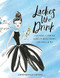 Ladies Who Drink (A Stylishly Spirited Guide to Mixed Drinks and Small Bites) by Anne Keenan Higgins, Marisa Bulzone, 9780762461882