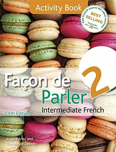 Facon de Parler 2 Activity Book 5ED by Angela Aries, Dominique Debney, 9781444181241