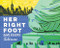 Her Right Foot by Dave Eggers, Shawn Harris, 9781452162812