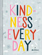 Kindness Every Day (A Journal) by Chronicle Books, 9781452163055
