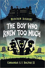The Boy Who Knew Too Much - 9781484778609 by Commander S. T. Bolivar III, 9781484778609
