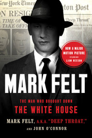 Mark Felt (The Man Who Brought Down the White House) by Mark Felt, John O'Connor, 9781541788350