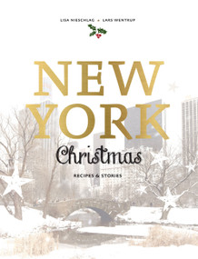 New York Christmas (Recipes and stories) by Lisa Nieschlag, Lars Wentrup, 9781760634209