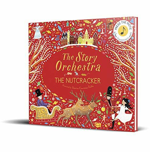 The Story Orchestra: The Nutcracker (Press the note to hear Tchaikovsky's music) by Jessica Courtney-Tickle, Katy Flint, 9781786030689