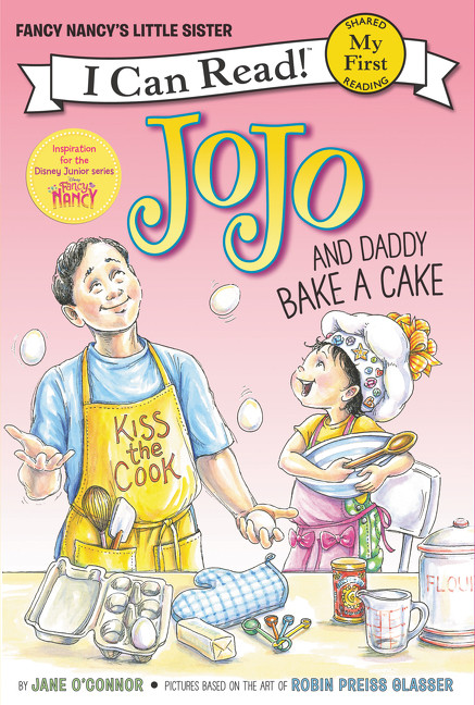 Fancy Nancy: JoJo and Daddy Bake a Cake by Jane O'Connor, Robin Preiss Glasser, 9780062378019