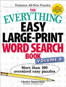 The Everything Easy Large-Print Word Search Book, Volume 8 (More Than 100 Oversized Easy Puzzles) by Charles Timmerman, 9781507204825
