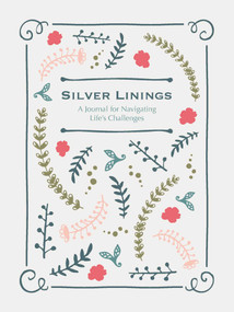Silver Linings (A Journal for Navigating Life's Challenges) by Blue Streak, 9781681882314