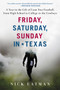Friday, Saturday, Sunday in Texas (A Year in the Life of Lone Star Football, from High School to College to the Cowboys) - 9780062433329 by Nick Eatman, 9780062433329