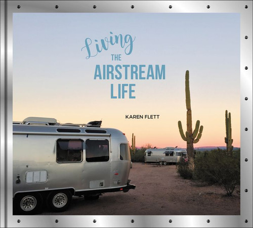 Living the Airstream Life by Karen Flett, 9780062440822