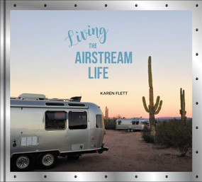 Living the Airstream Life by Karen Flett, 9780062440822