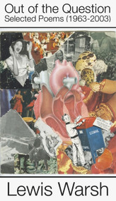 Out of the Question: Selected Poems (1963-2003) by Lewis Warsh, 9781581771640