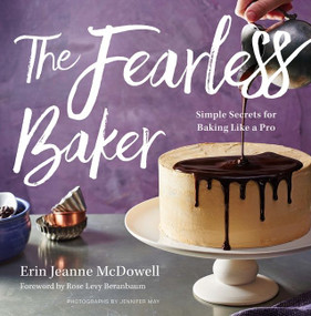 The Fearless Baker (Simple Secrets for Baking Like a Pro) by Erin Jeanne McDowell, Jennifer May, 9780544791435