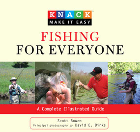 Knack Fishing for Everyone (A Complete Illustrated Guide) by Scott Bowen, David Dirks, 9781599213996