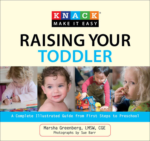 Knack Raising Your Toddler (A Complete Illustrated Guide From First Steps To Preschool) by Marsha Greenberg, Sue Barr, 9781599216201