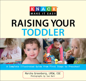 Knack Raising Your Toddler (A Complete Illustrated Guide From First Steps To Preschool) by Marsha Greenberg, Sue Barr, 9781599216201