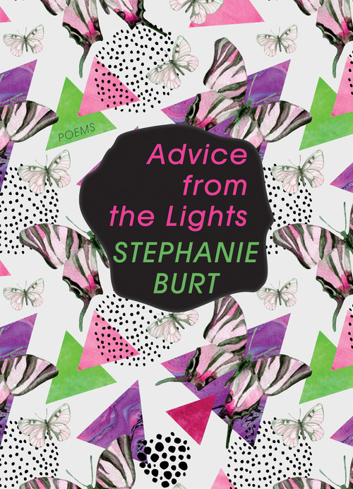 Advice from the Lights (Poems) by Stephanie Burt, 9781555977894