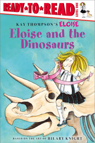 Eloise and the Dinosaurs (Ready-to-Read Level 1) - 9781481499804 by Kay Thompson, Hilary Knight, Lisa McClatchy, Tammie Lyon, 9781481499804