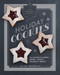 The Artisanal Kitchen: Holiday Cookies (The Ultimate Chewy, Gooey, Crispy, Crunchy Treats) by Alice Medrich, 9781579658045