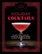 The Artisanal Kitchen: Holiday Cocktails (The Best Nogs, Punches, Sparklers, and Mixed Drinks for Every Festive Occasion) by Nick Mautone, 9781579658038