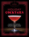 The Artisanal Kitchen: Holiday Cocktails (The Best Nogs, Punches, Sparklers, and Mixed Drinks for Every Festive Occasion) by Nick Mautone, 9781579658038