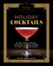 The Artisanal Kitchen: Holiday Cocktails (The Best Nogs, Punches, Sparklers, and Mixed Drinks for Every Festive Occasion) by Nick Mautone, 9781579658038