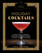The Artisanal Kitchen: Holiday Cocktails (The Best Nogs, Punches, Sparklers, and Mixed Drinks for Every Festive Occasion) by Nick Mautone, Marah Stets, 9781579658038