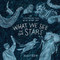 What We See in the Stars (An Illustrated Tour of the Night Sky) by Kelsey Oseid, 9780399579530