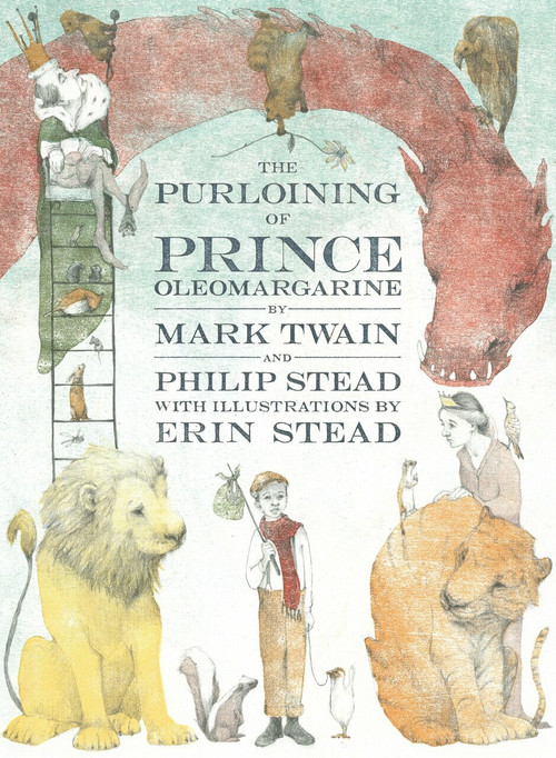 The Purloining of Prince Oleomargarine by Mark Twain, Philip C. Stead, Erin Stead, 9780553523225