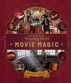 J.K. Rowling's Wizarding World: Movie Magic Volume Three: Amazing Artifacts by Bonnie Burton, 9780763695842