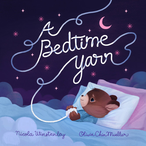A Bedtime Yarn by Nicola Winstanley, Olivia Chin Mueller, 9781101918081