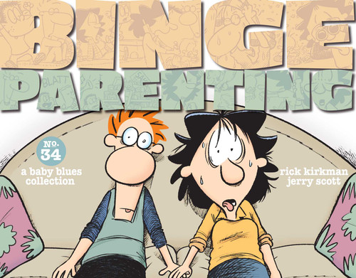 BINGE PARENTING (A Baby Blues Collection) by Rick Kirkman, Jerry Scott, 9781449485115